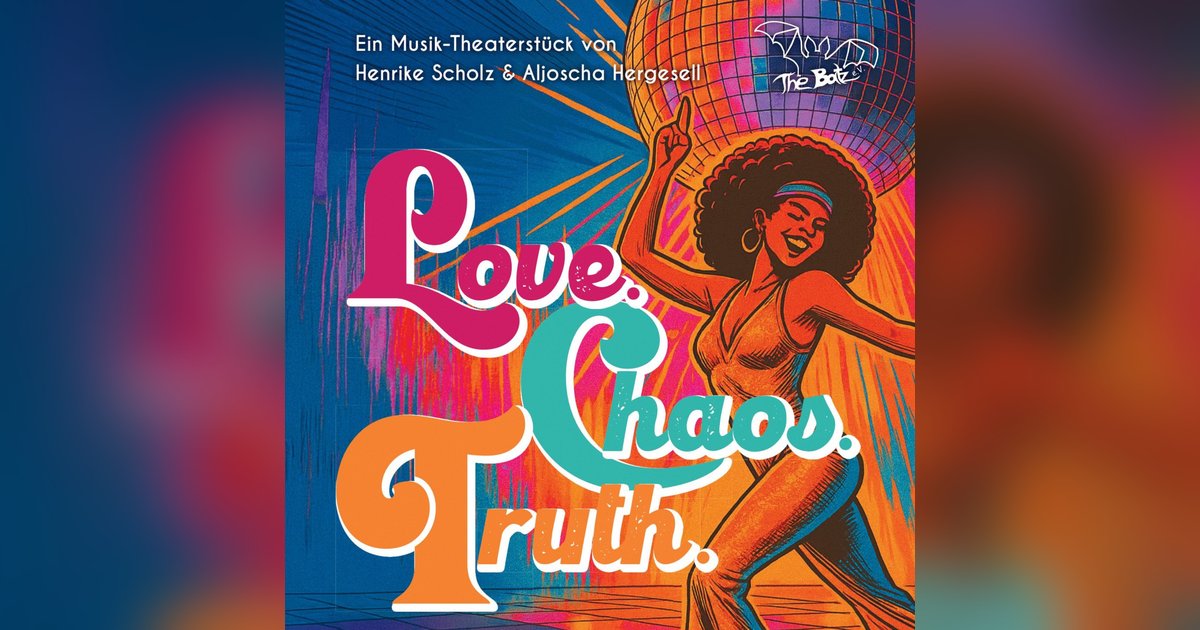 The Batz präsentiert: LOVE CHAOS TRUTH